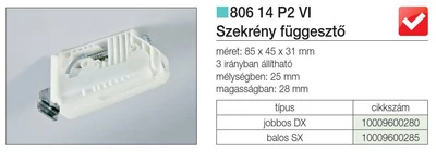 SZEKRÉNY FÜGGESZTŐ 806-OS VASALAT JOBBOS 79x39x19mm FEHÉR