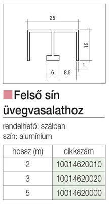 TOLÓAJTÓ ÜVEGHEZ 04 6303 209 052 FELSÖ SÍN 5000mm ALUMÍNIUM