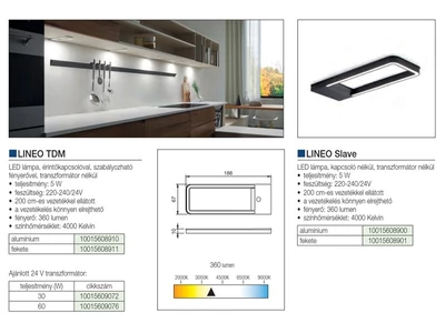 LED  VILÁGÍTÁS LINEO SLAVE 5W NW ALUMÍNIUM